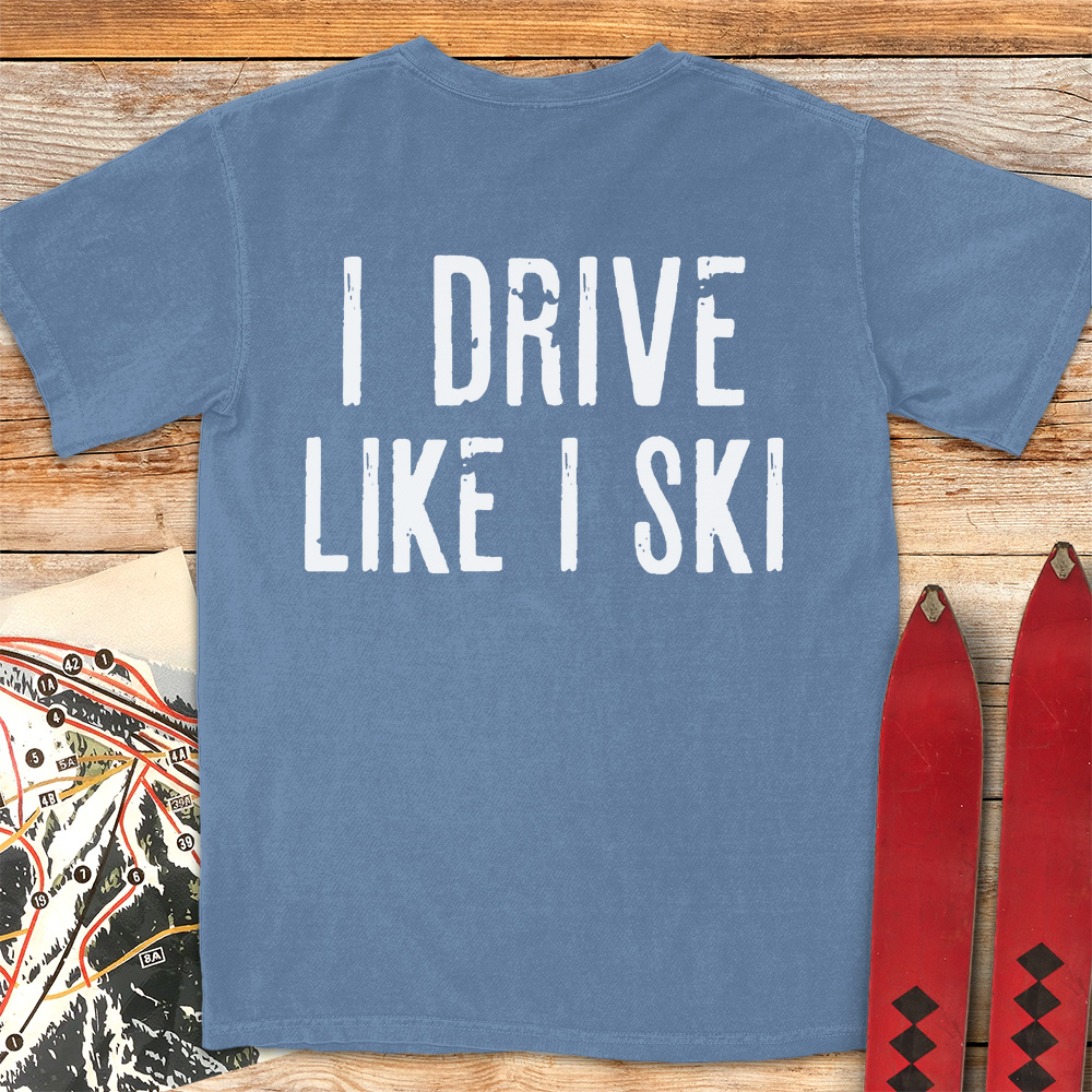 I Drive Like I Ski
