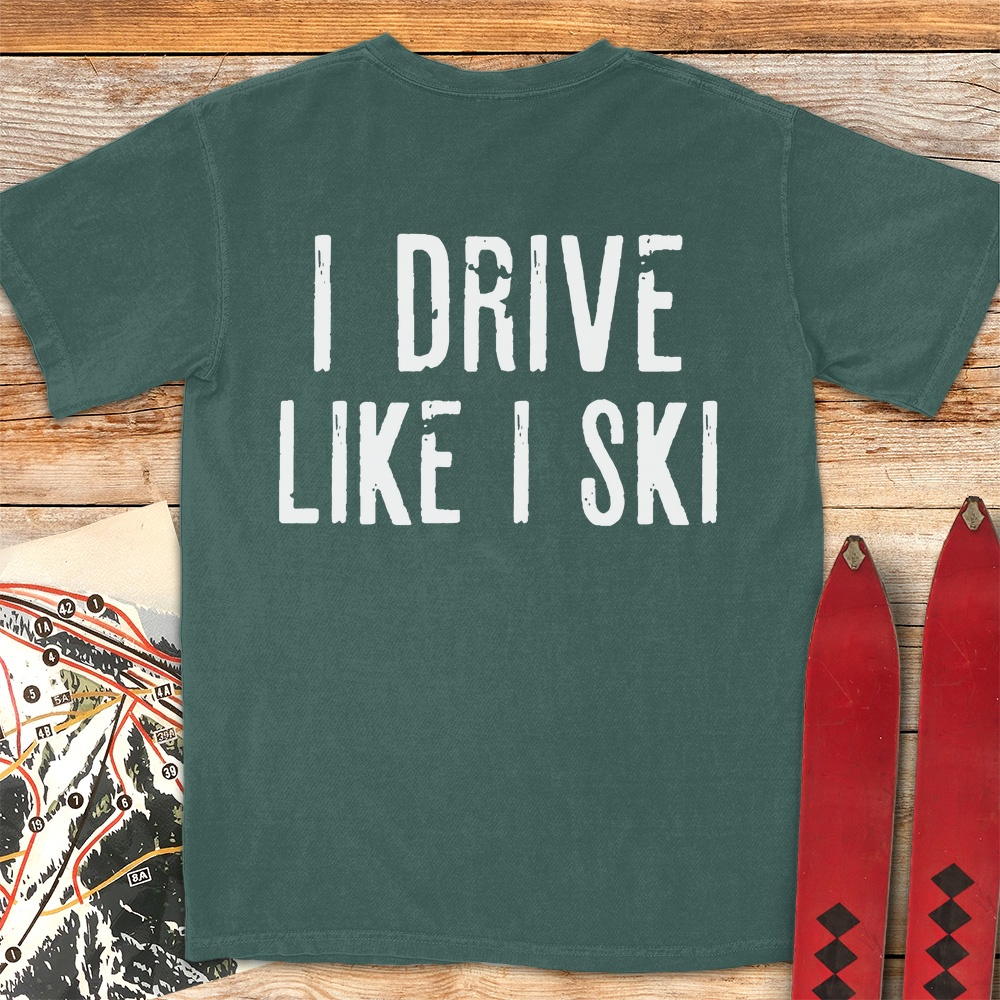 I Drive Like I Ski