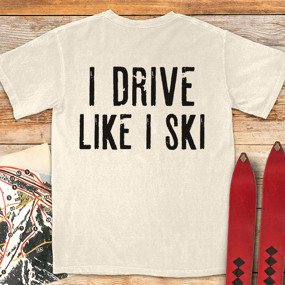 I Drive Like I Ski