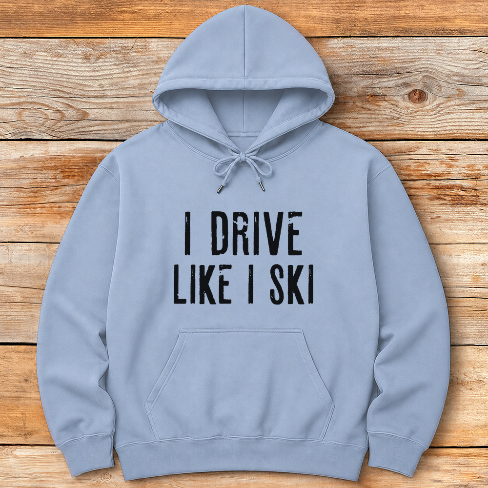 I Drive Like I Ski