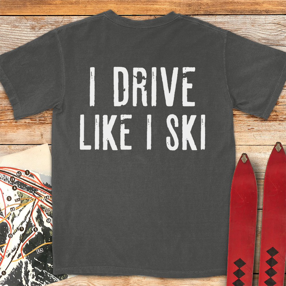 I Drive Like I Ski