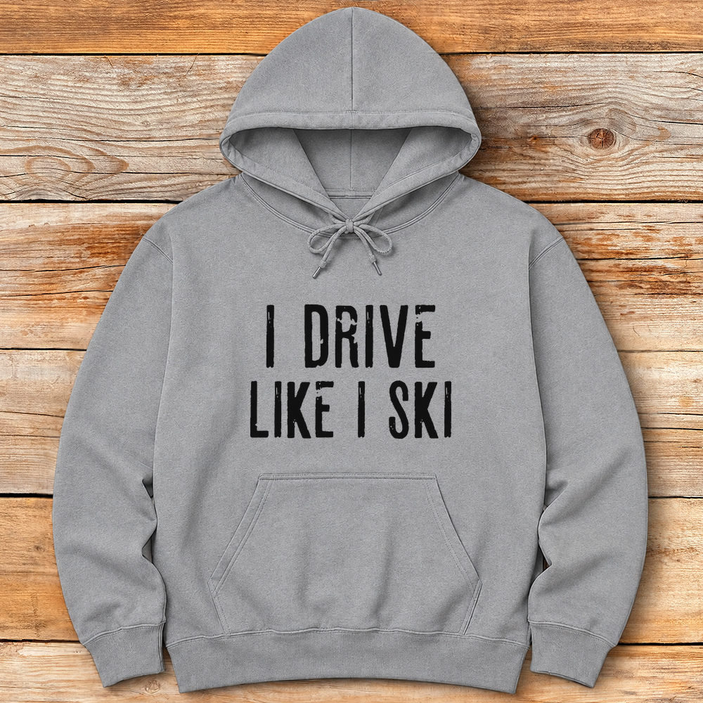 I Drive Like I Ski