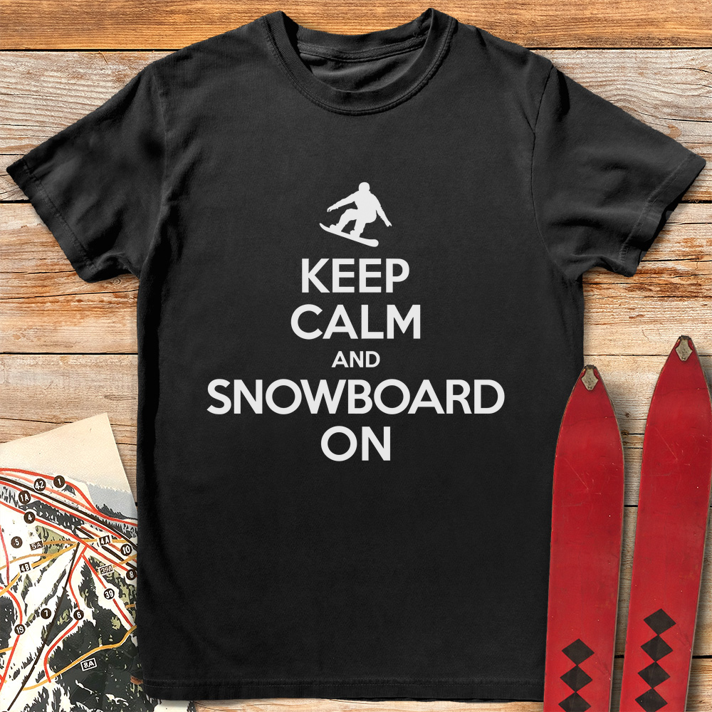 Keep Calm And Snowboard