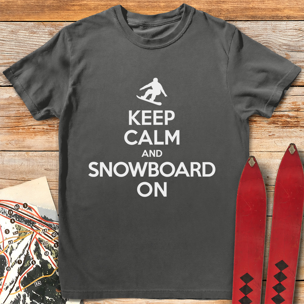 Keep Calm And Snowboard