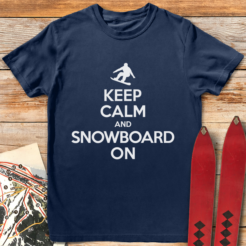 Keep Calm And Snowboard