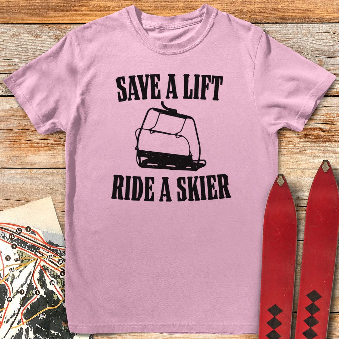 Save a Lift Ride a Skier T-Shirt