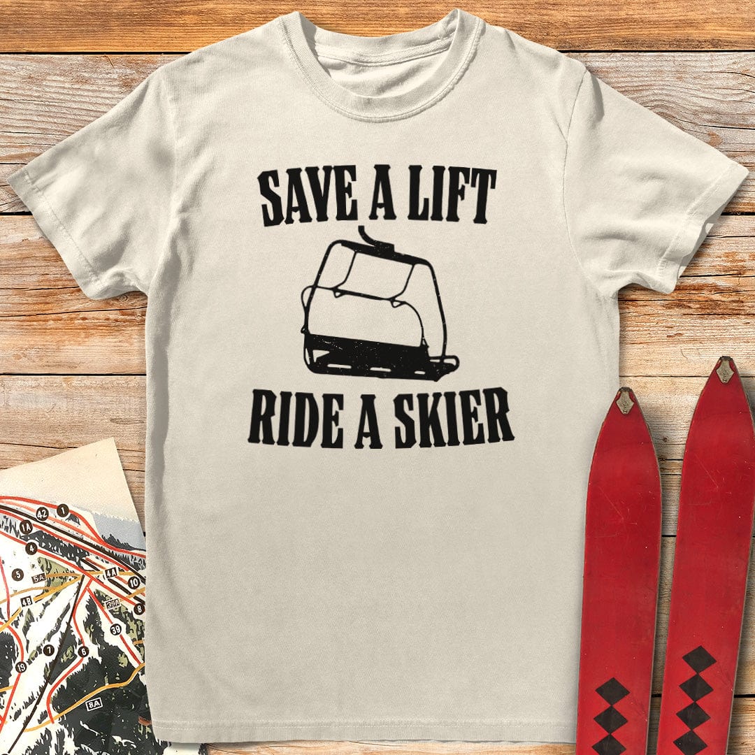 Save a Lift Ride a Skier T-Shirt