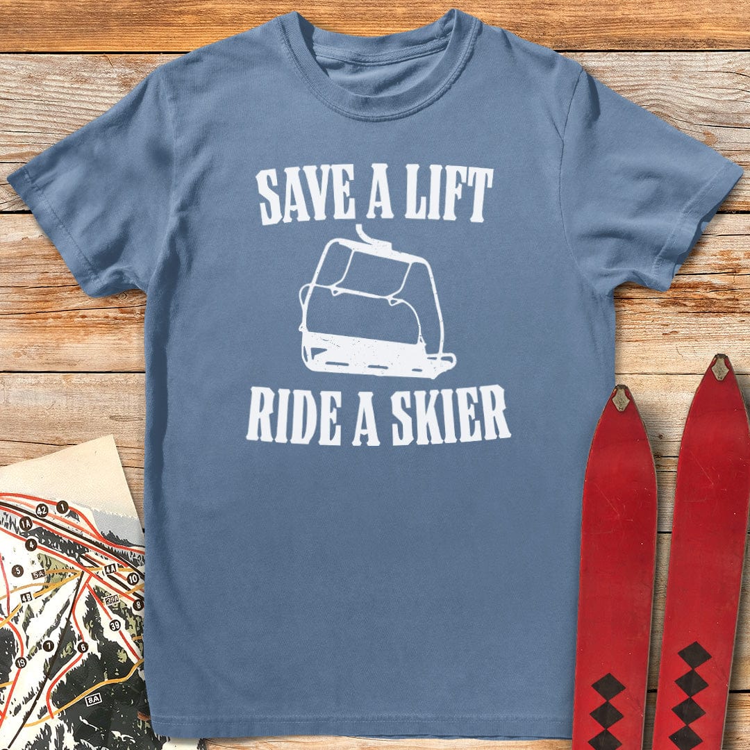 Save a Lift Ride a Skier T-Shirt