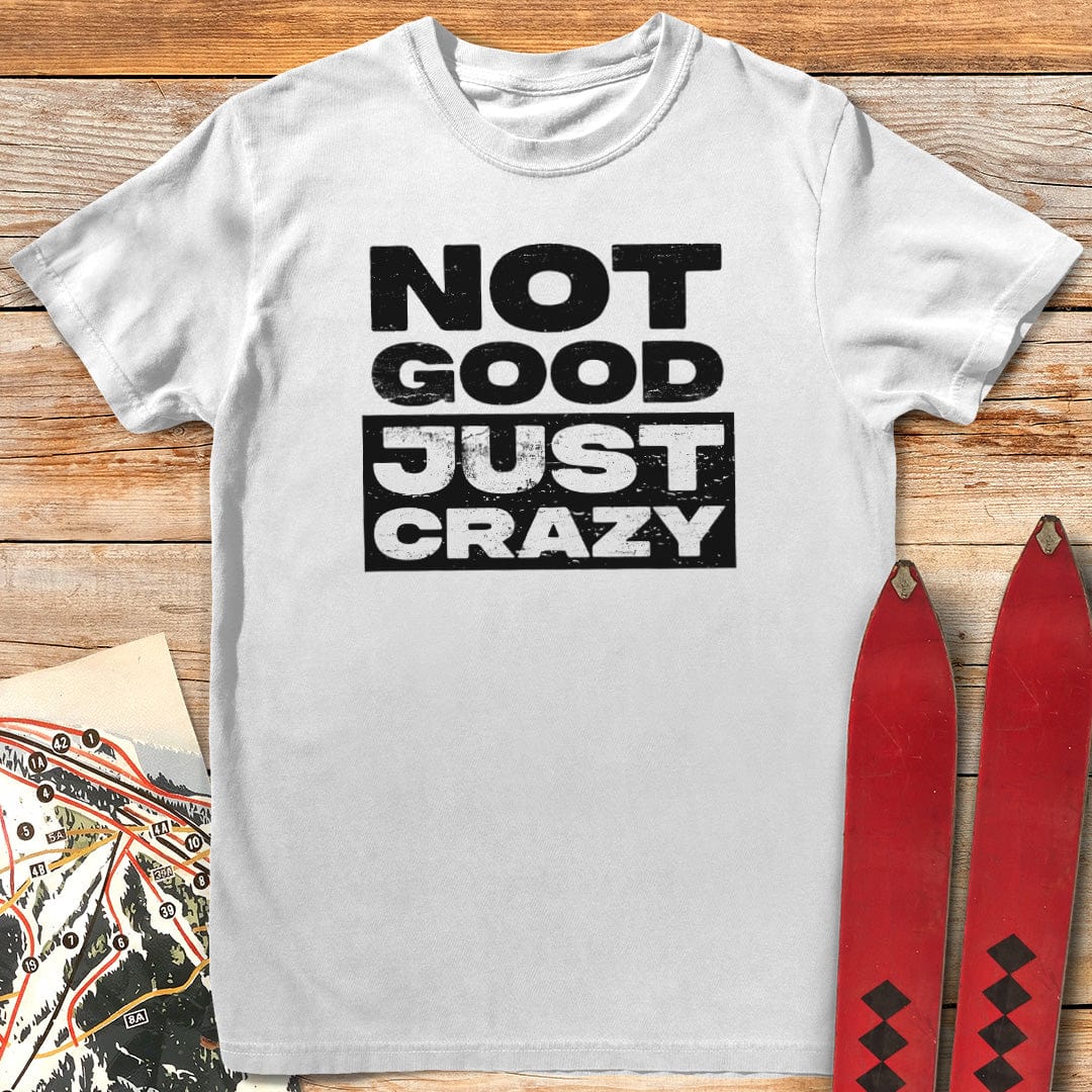 Just Crazy T-Shirt