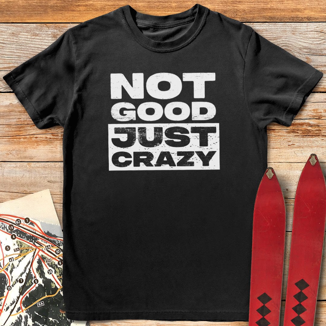 Just Crazy T-Shirt