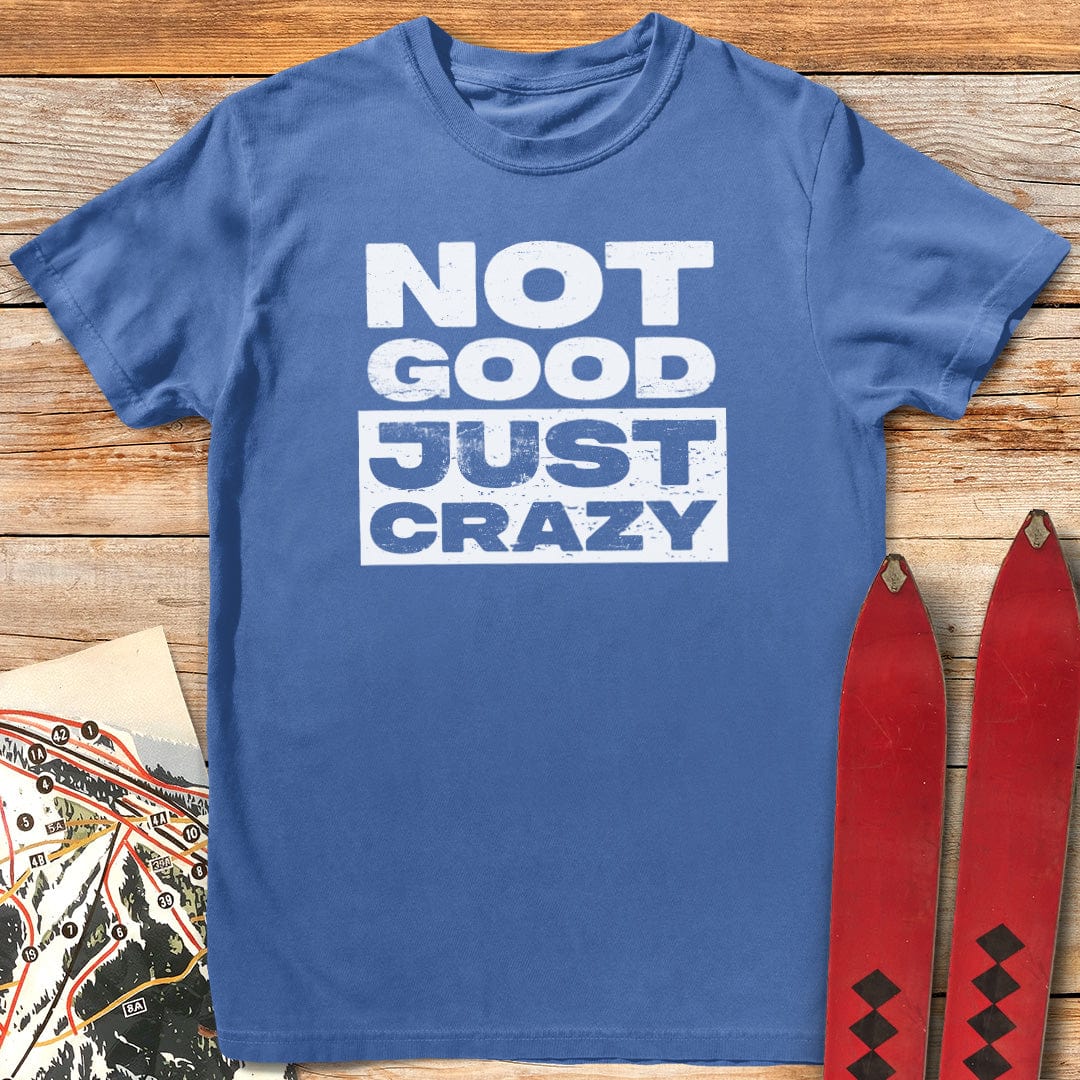 Just Crazy T-Shirt