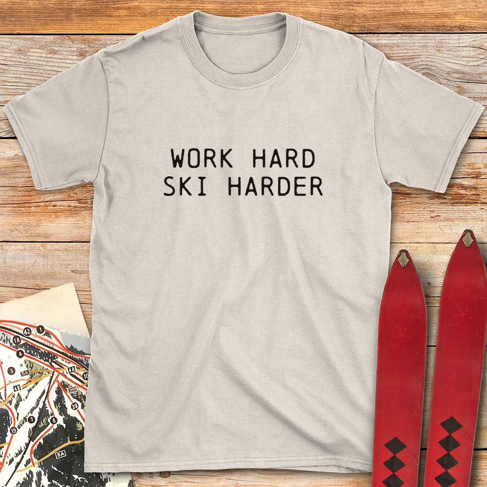 Work Hard Ski Harder