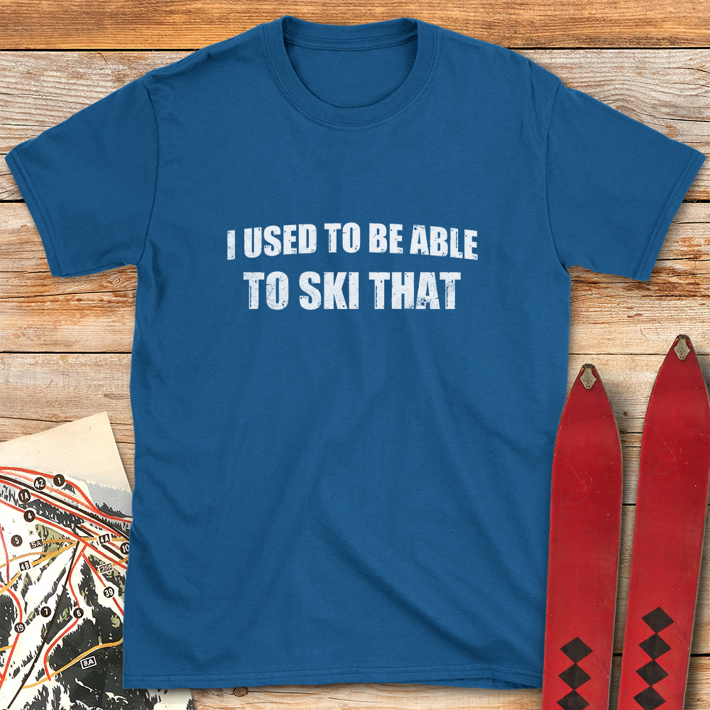 I Used to Ski That
