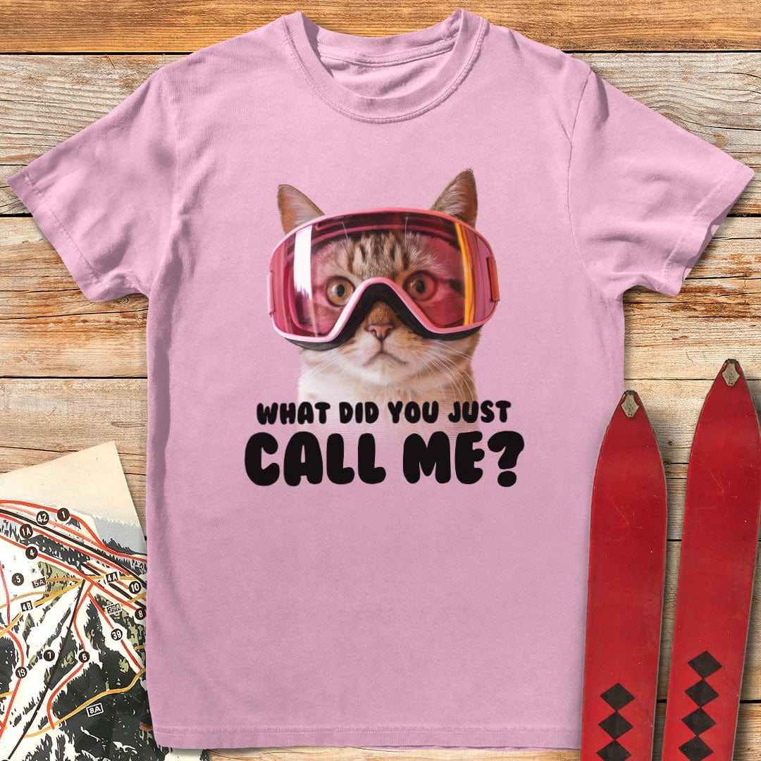 What Did You Call Me T-Shirt