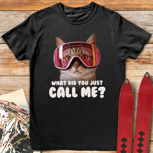 What Did You Call Me T-Shirt