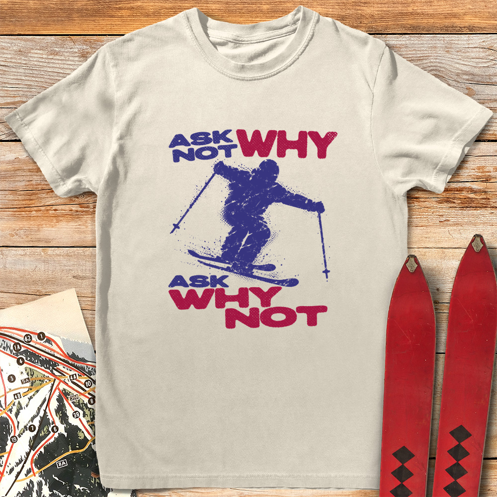 Ask Why Not