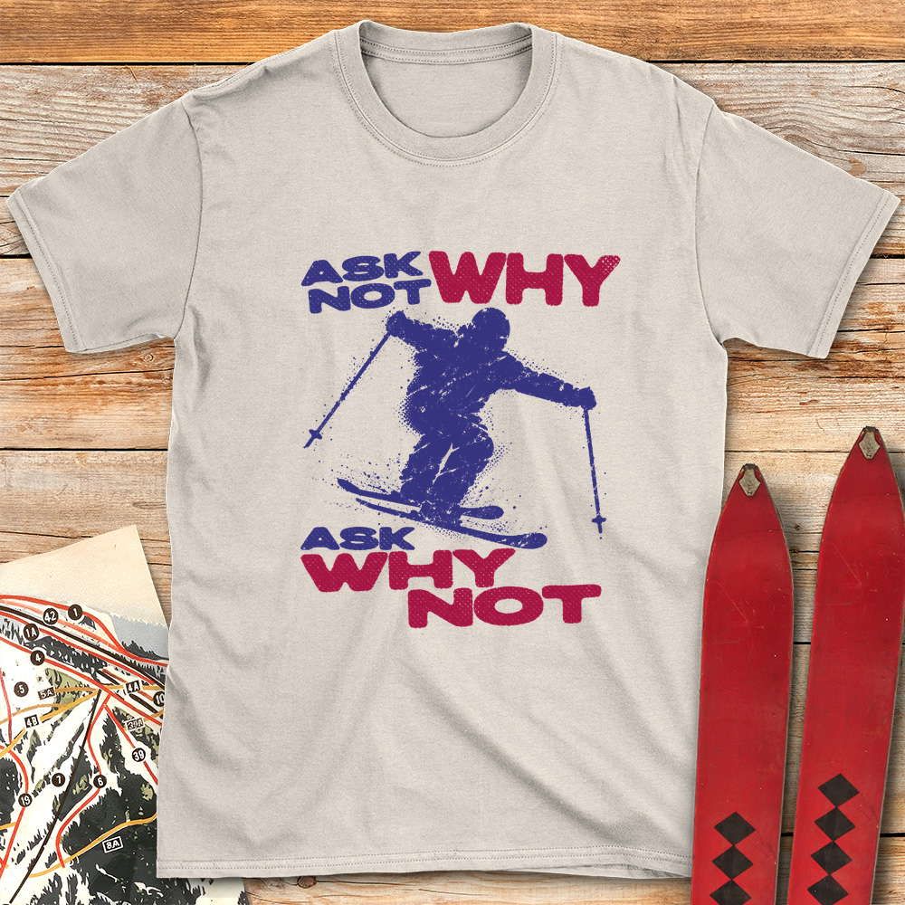 Ask Why Not