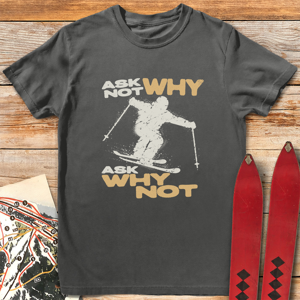 Ask Why Not