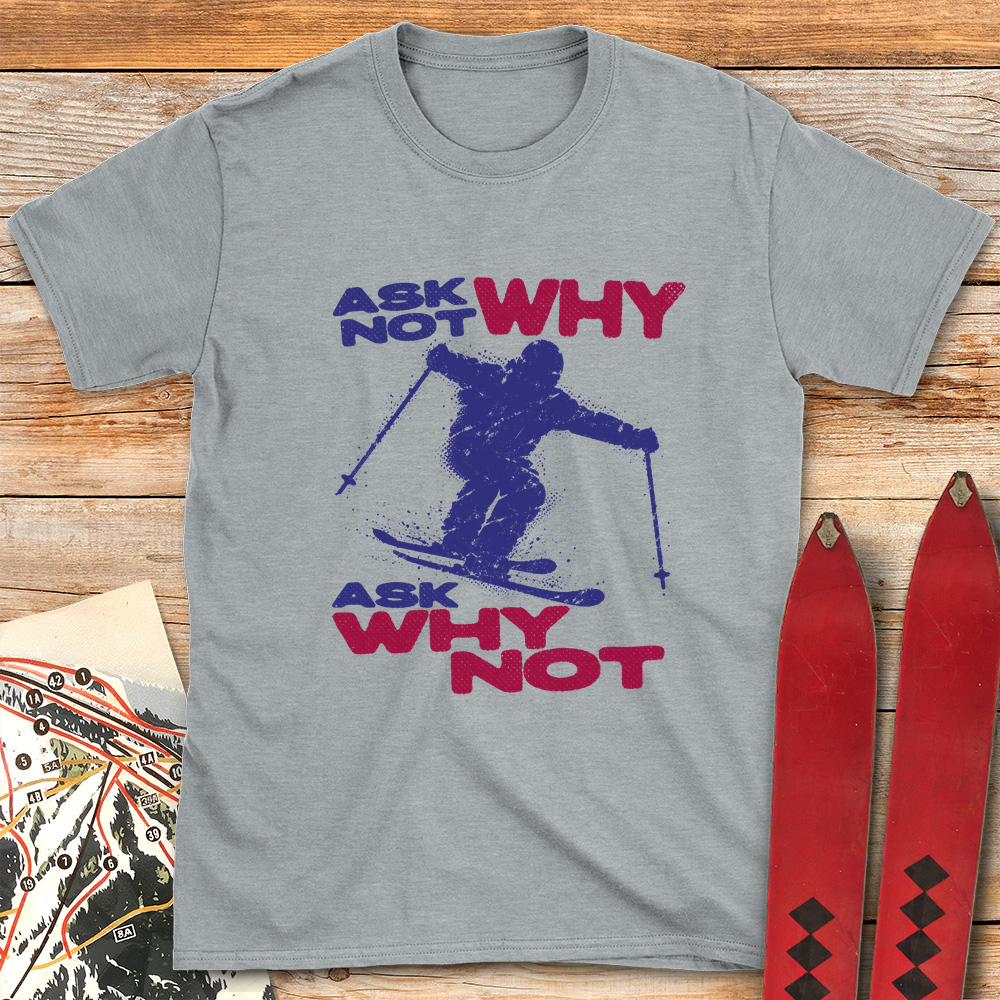 Ask Why Not