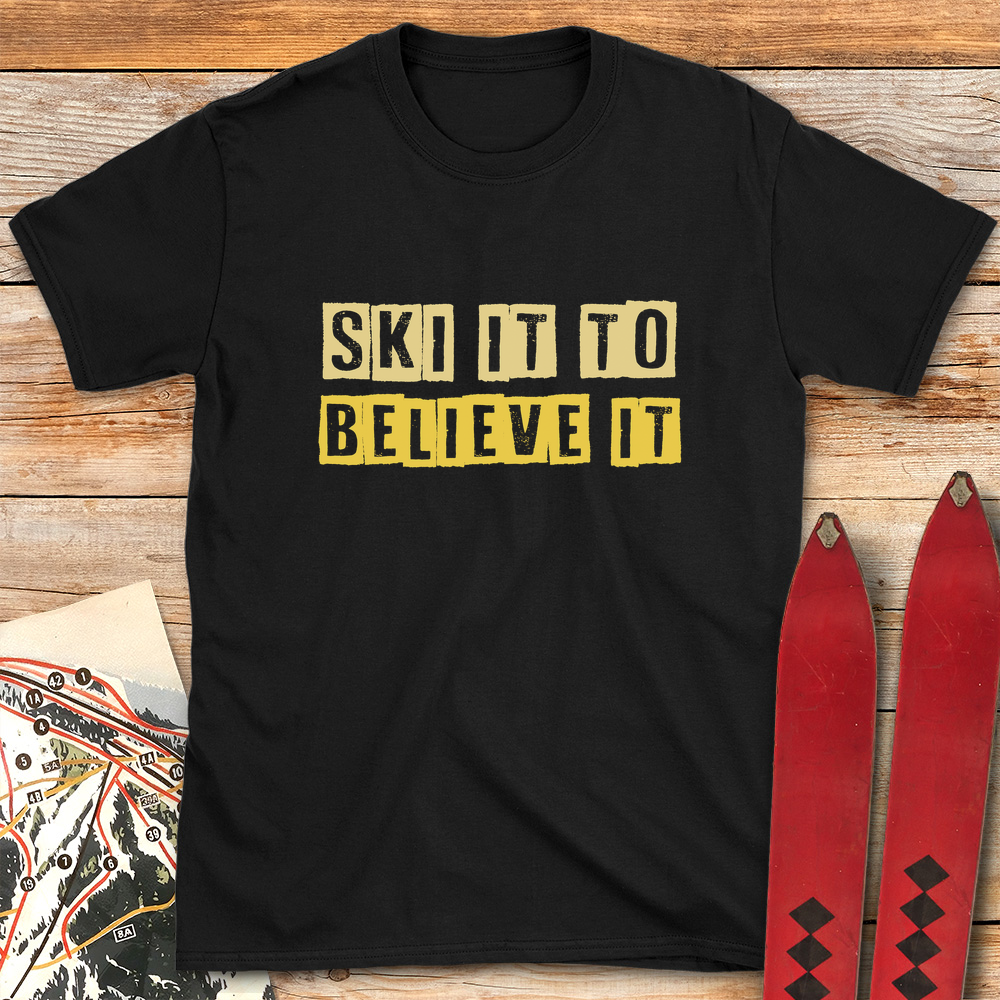 Ski It Believe It
