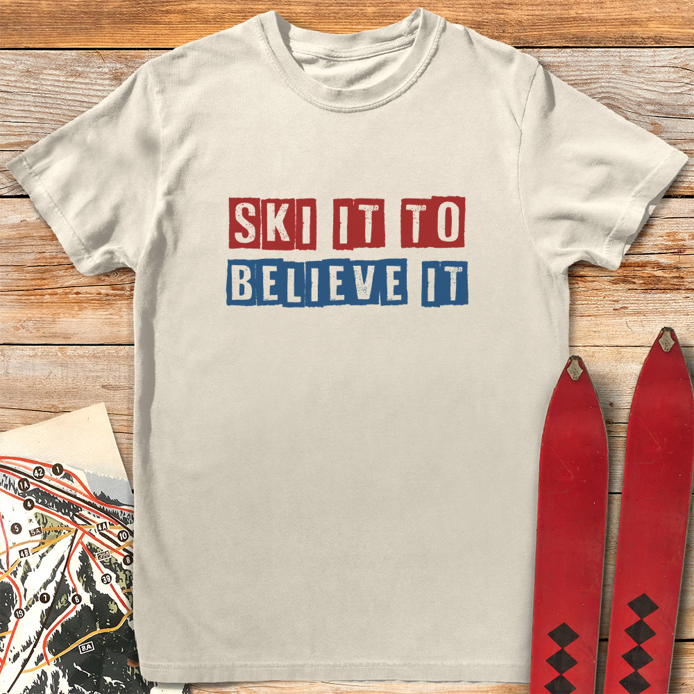 Ski It Believe It