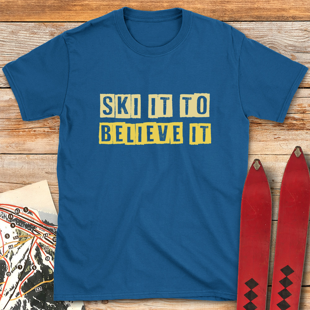 Ski It Believe It