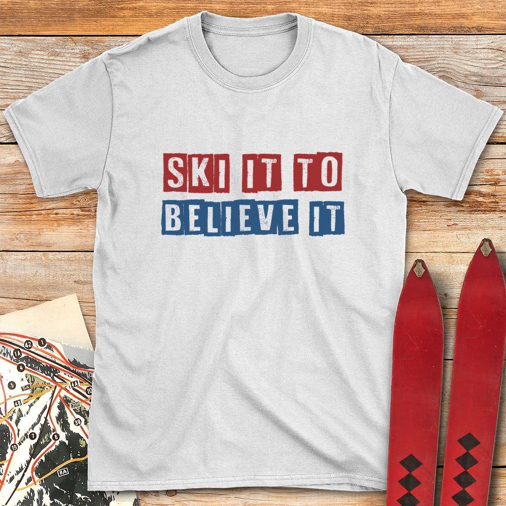 Ski It Believe It