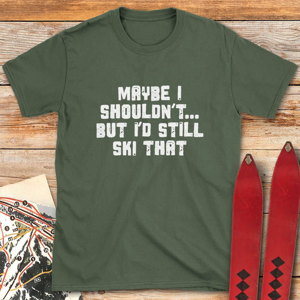 Maybe I Shouldn't