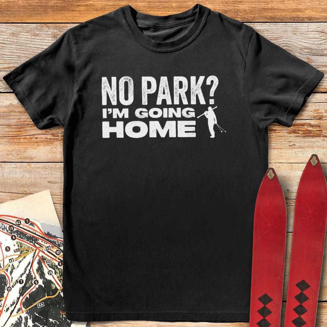 No Park Going Home T-Shirt