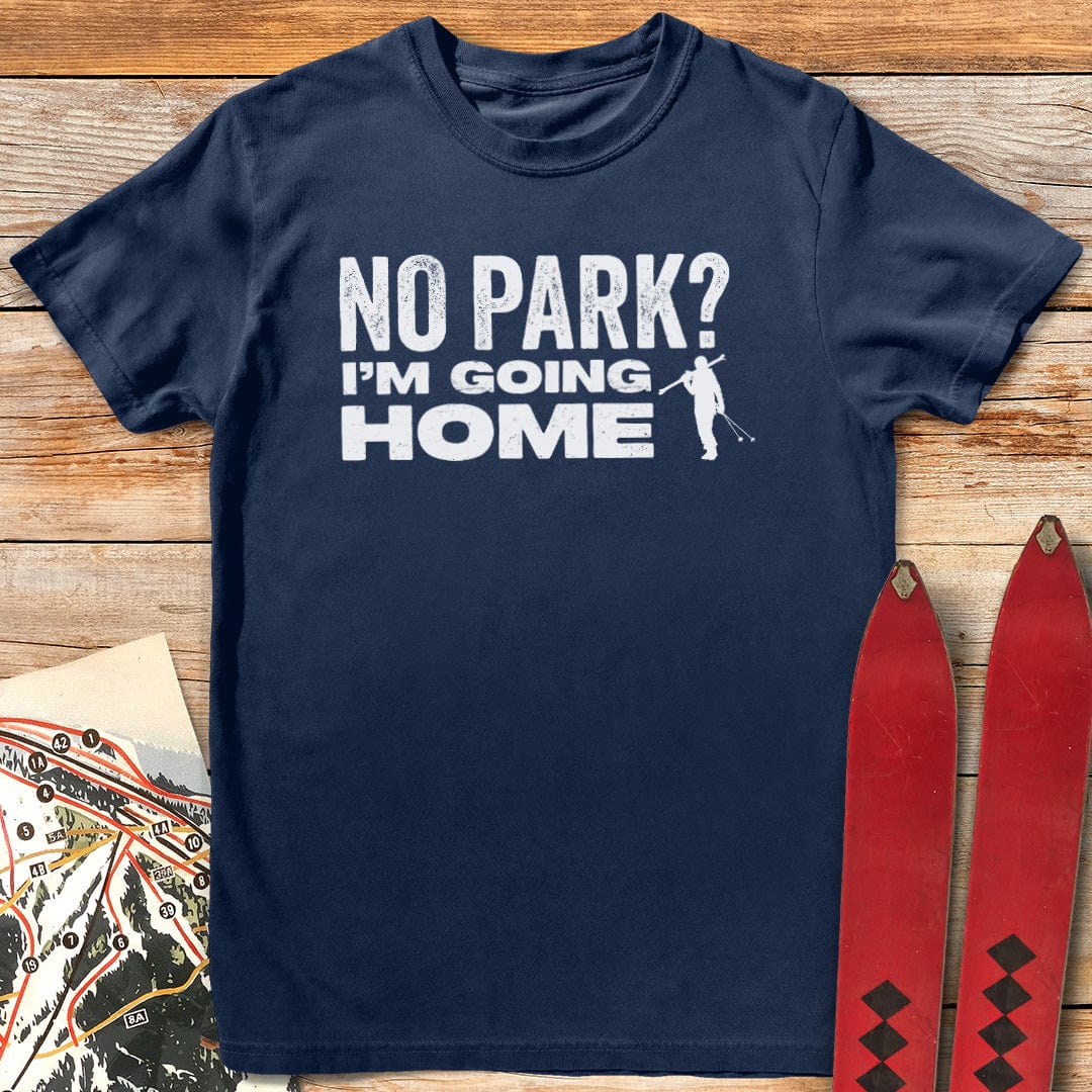 No Park Going Home T-Shirt