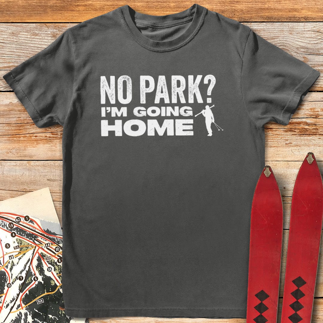 No Park Going Home T-Shirt