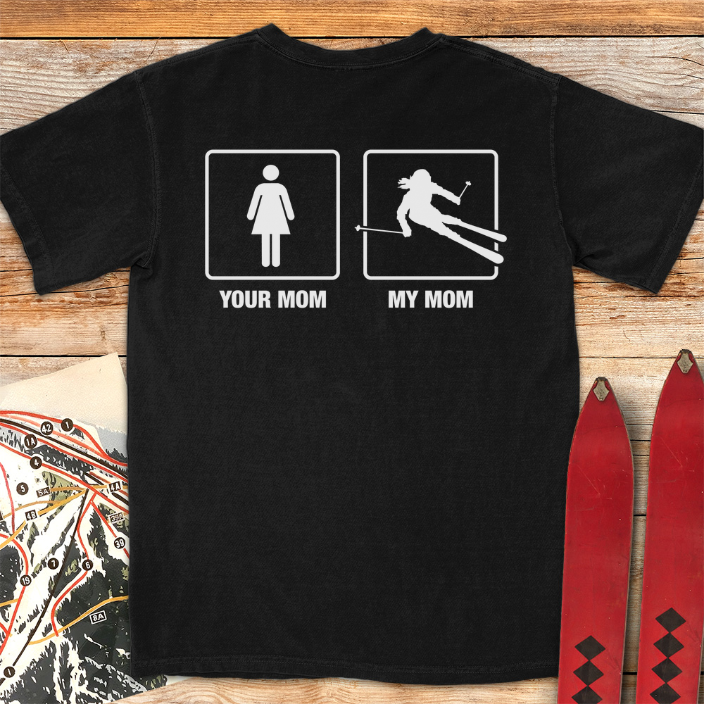 Your Mom vs My Mom