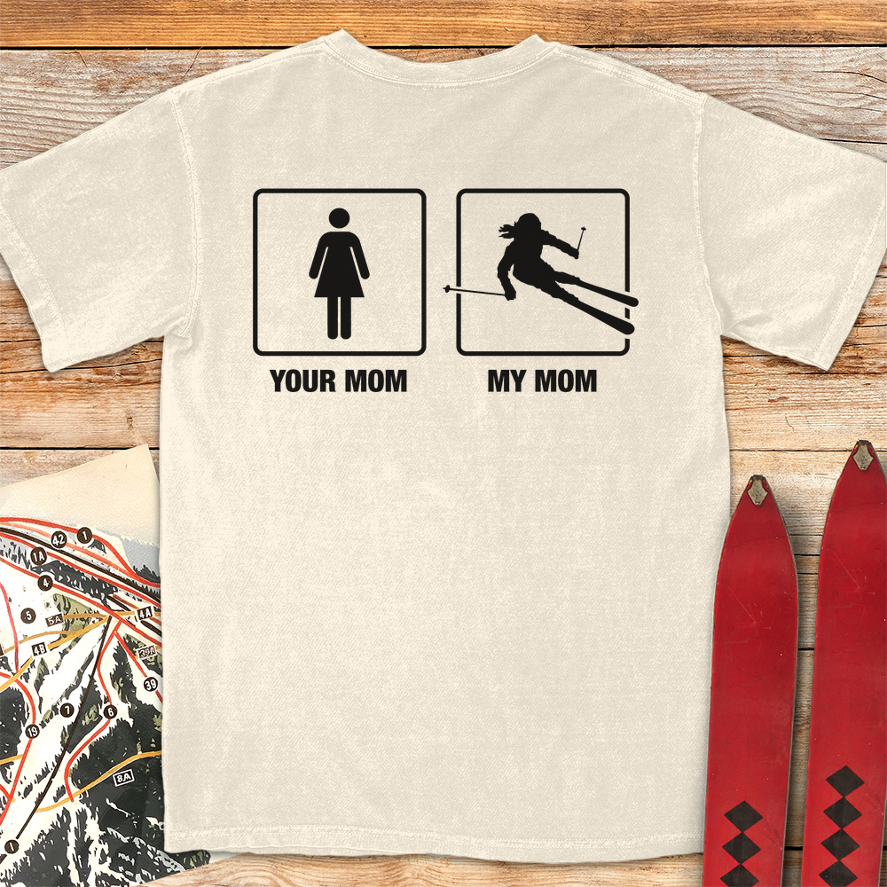 Your Mom vs My Mom