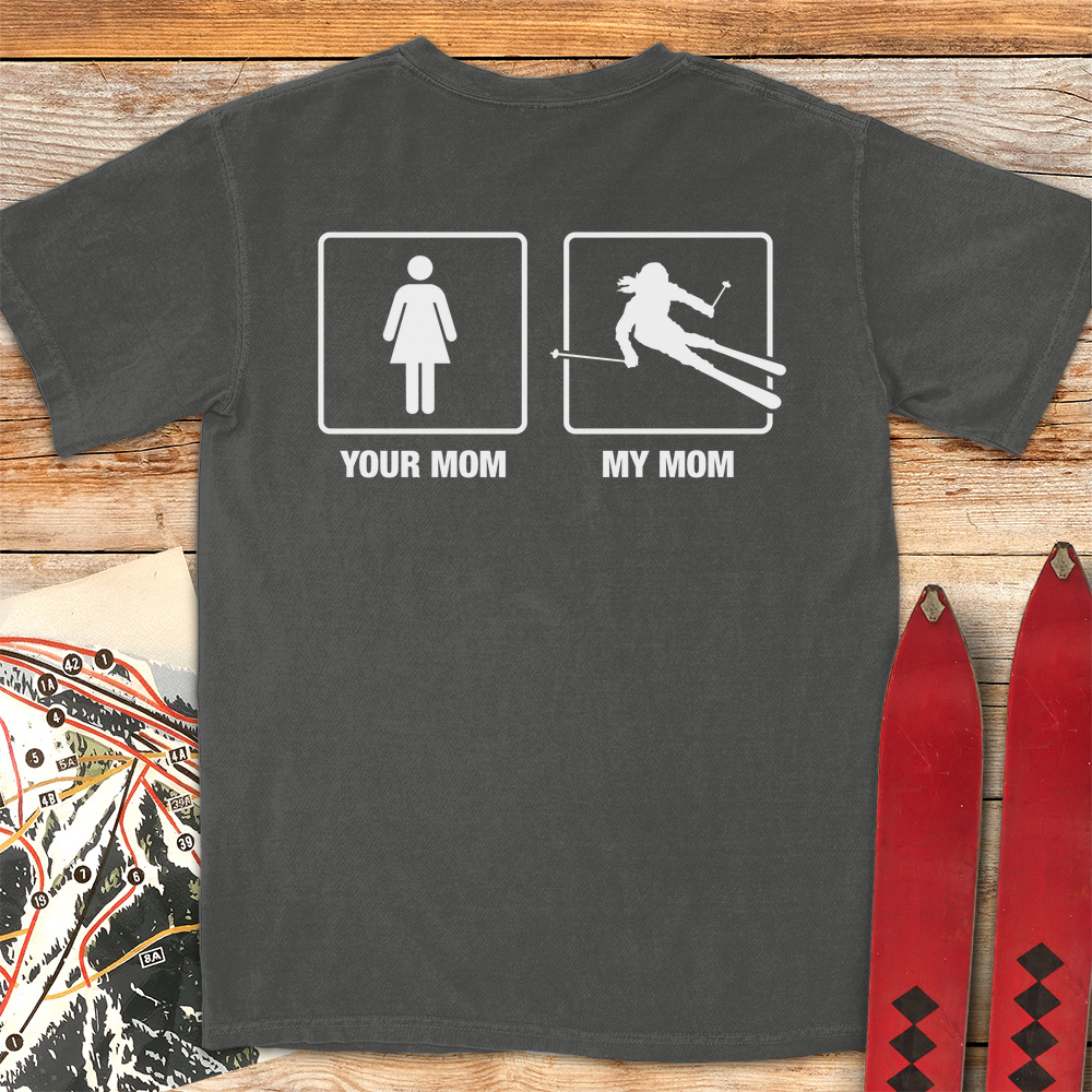 Your Mom vs My Mom