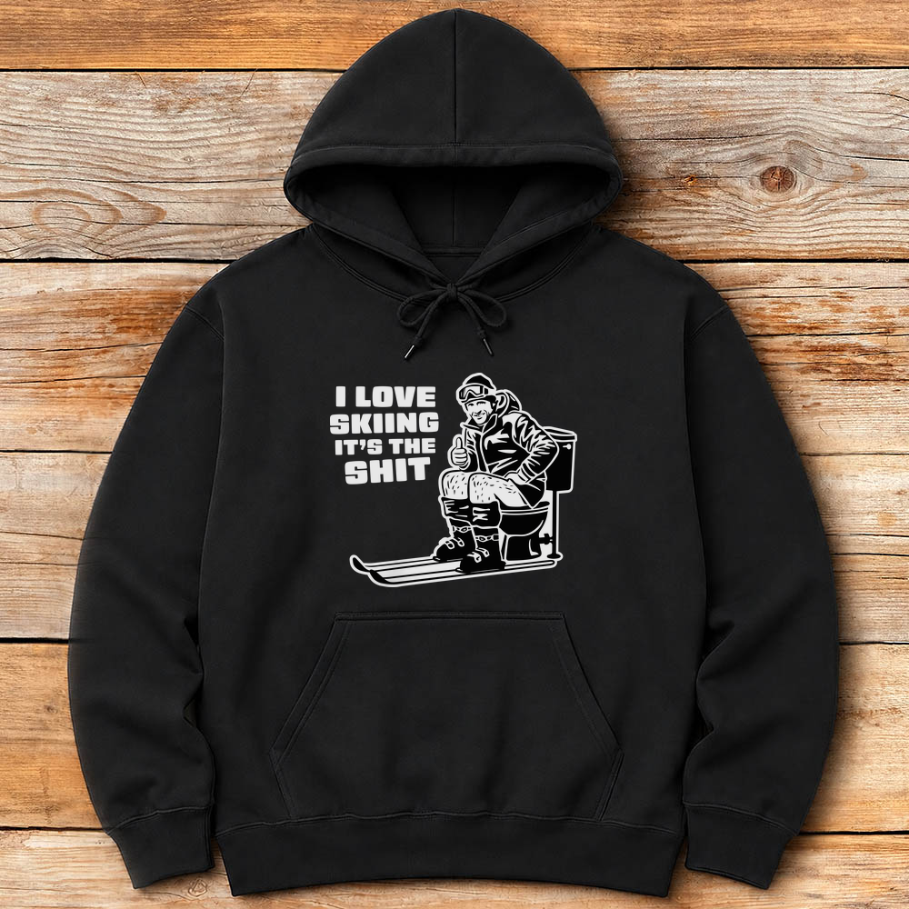I Love Skiing it's the Shit