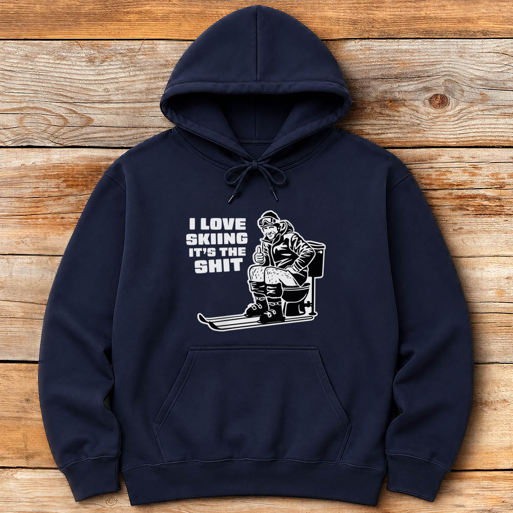 I Love Skiing it's the Shit
