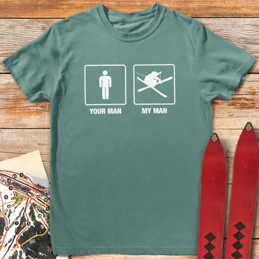 Your Man vs My Man T-Shirt