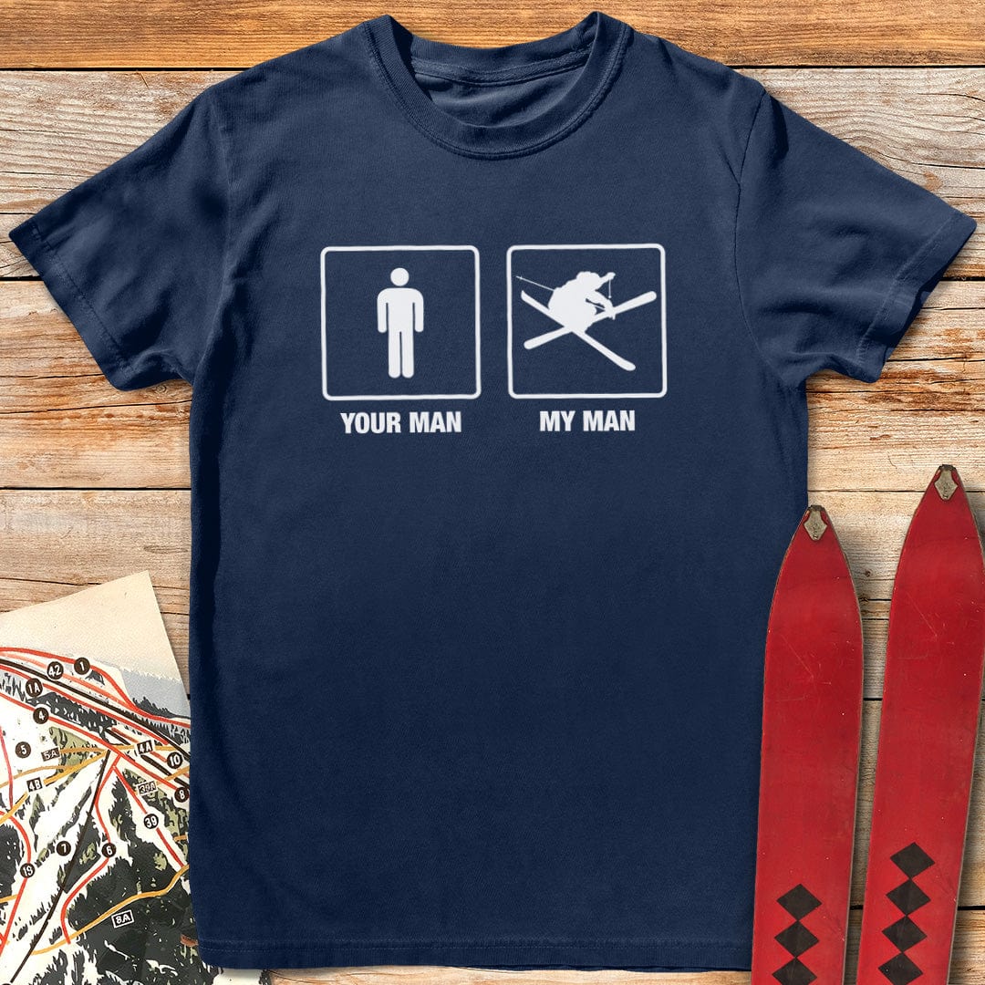 Your Man vs My Man T-Shirt