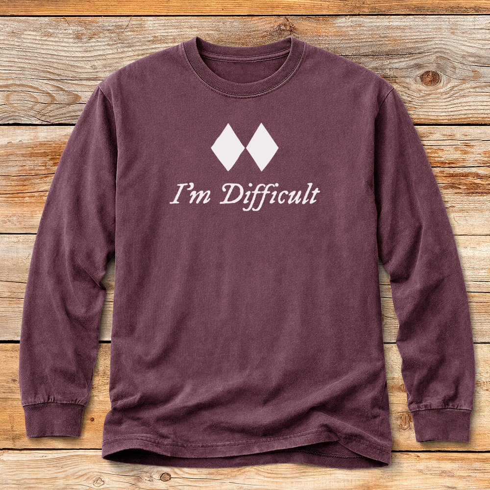 I'm Difficult
