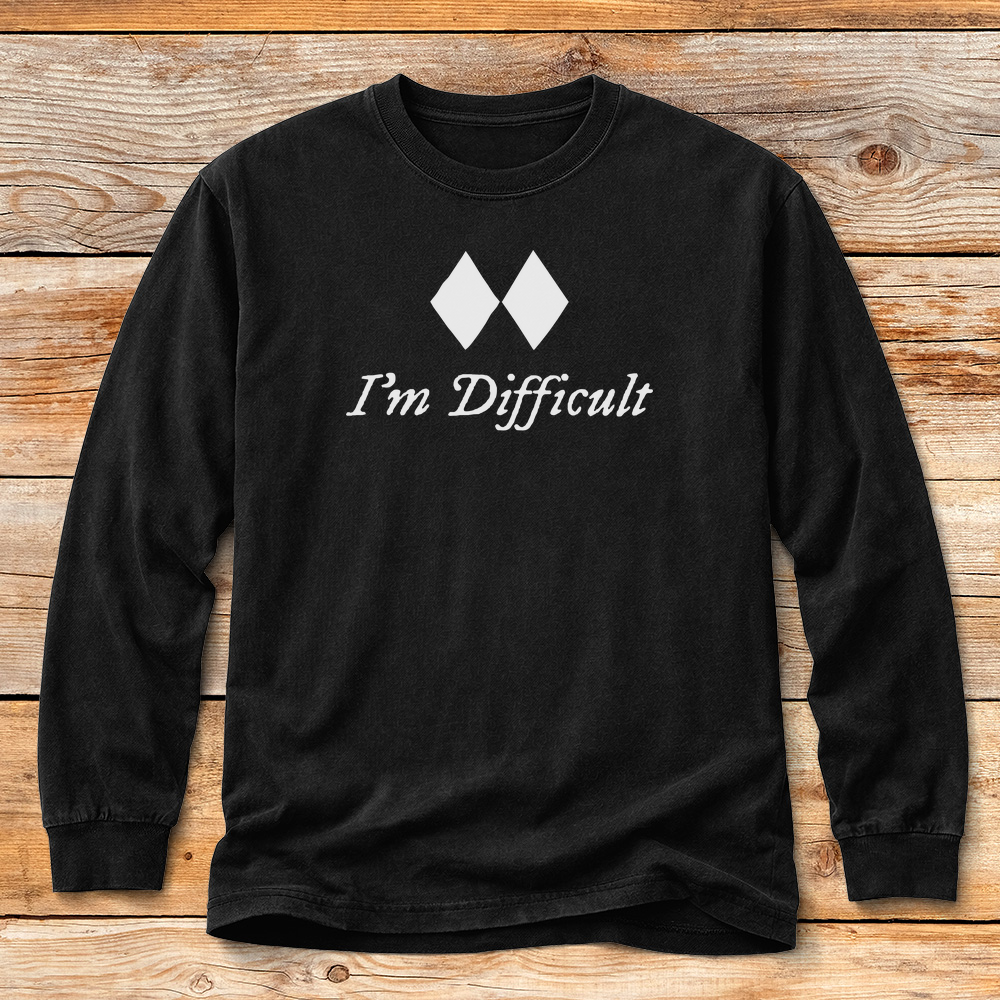 I'm Difficult