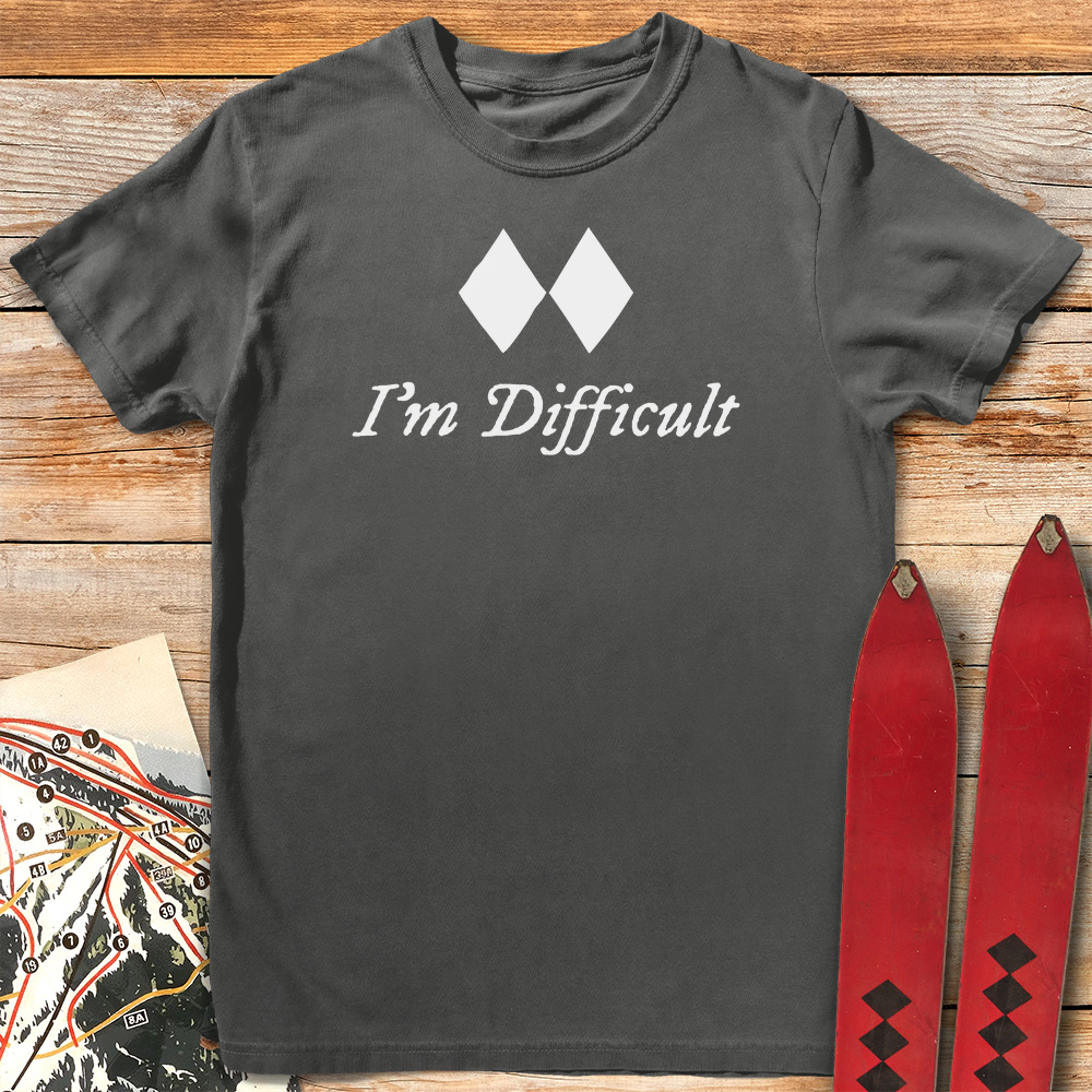 I'm Difficult