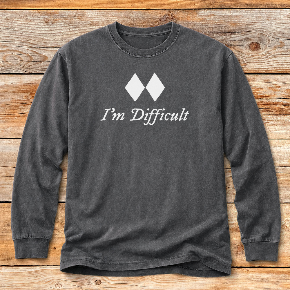 I'm Difficult