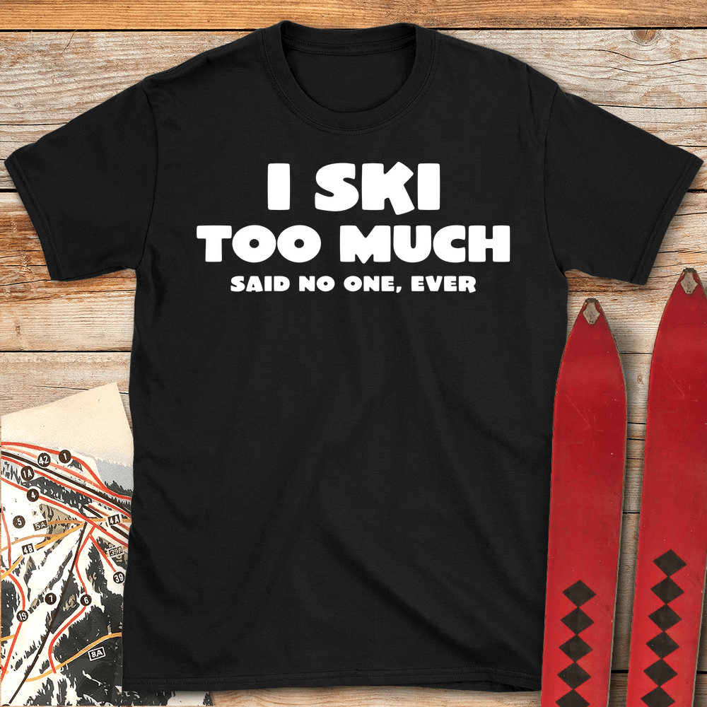 I Ski Too Much