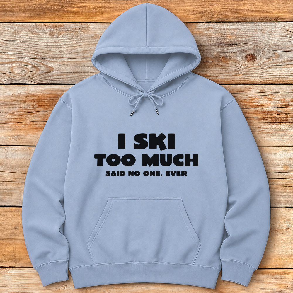 I Ski Too Much