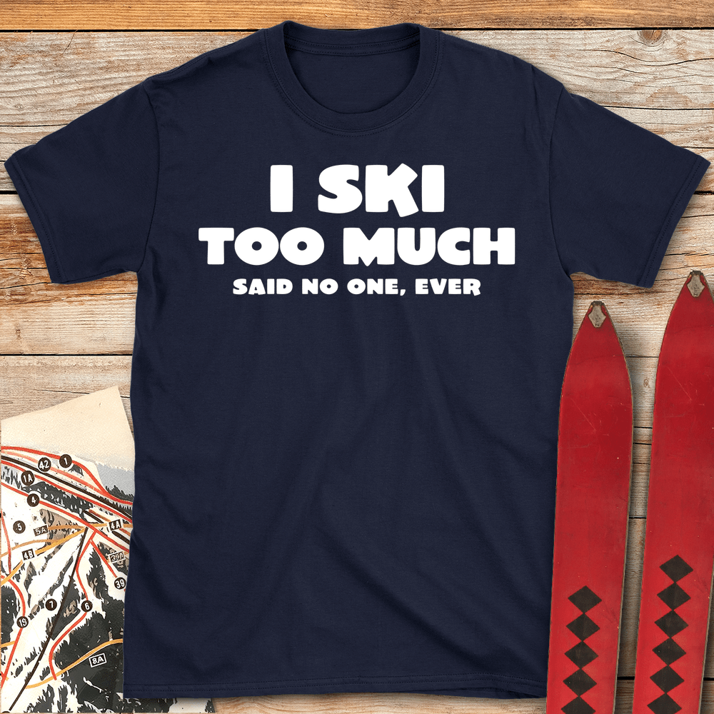 I Ski Too Much