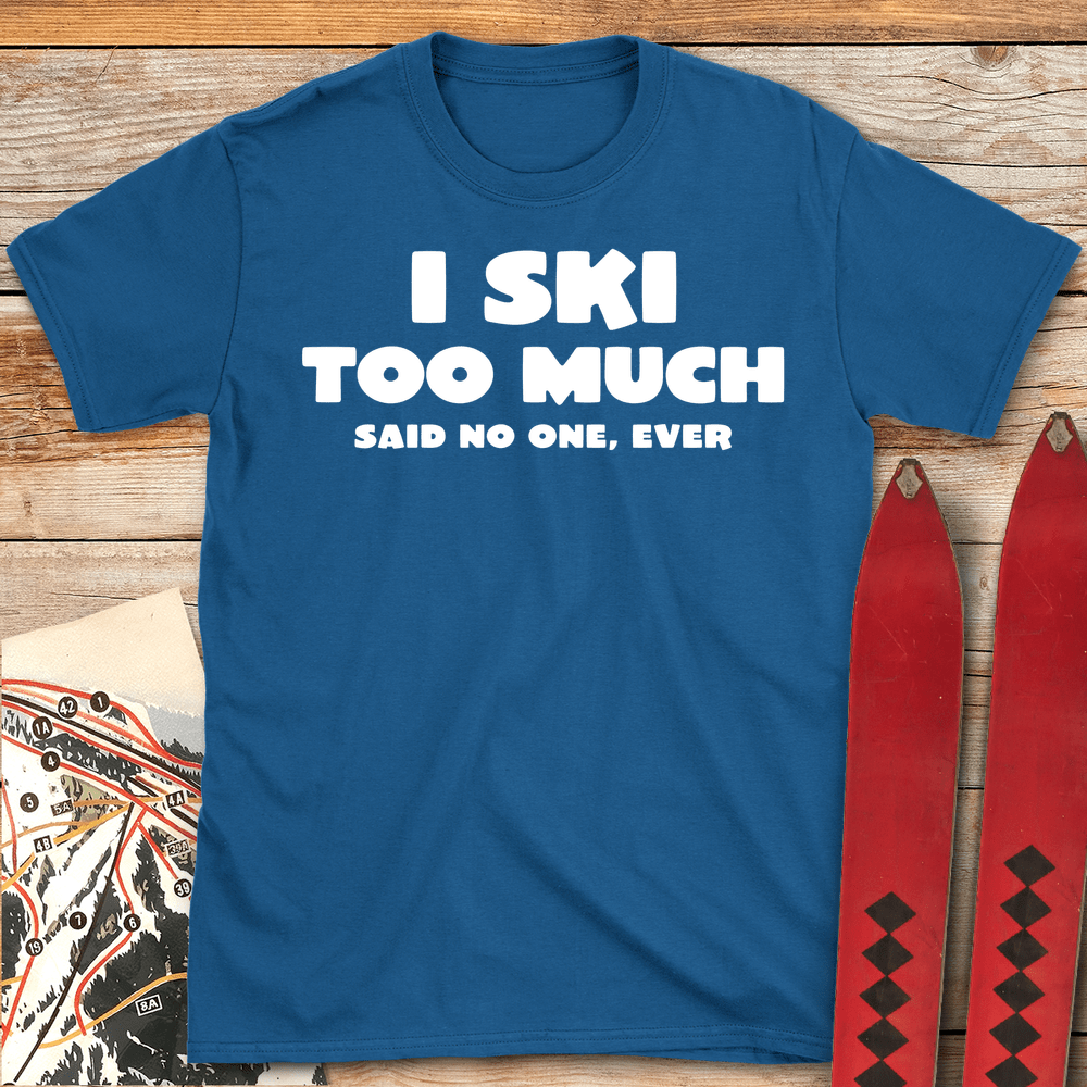 I Ski Too Much