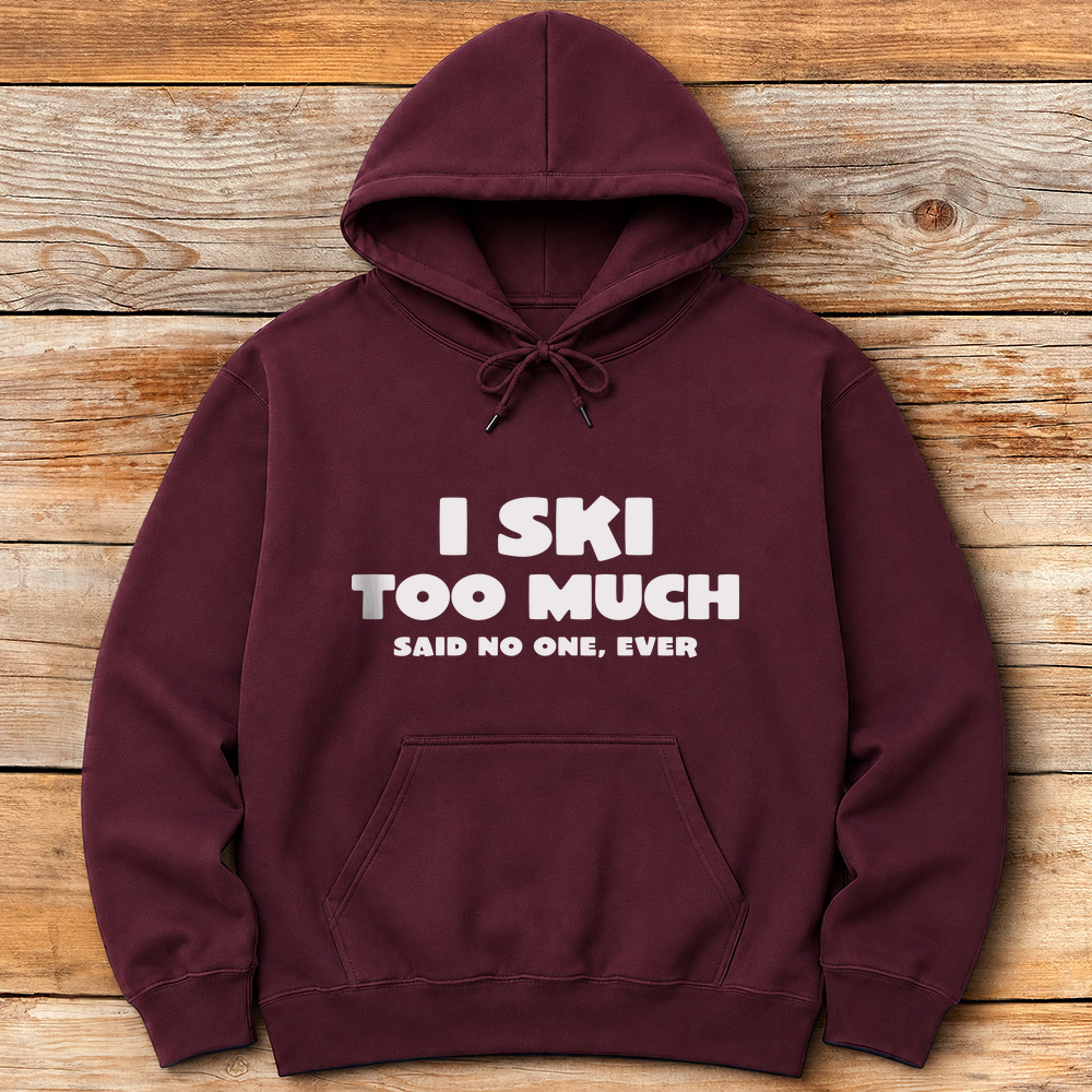 I Ski Too Much