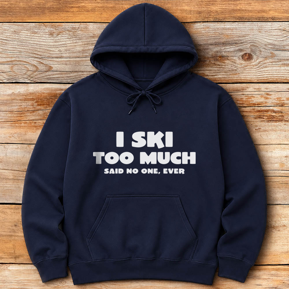 I Ski Too Much