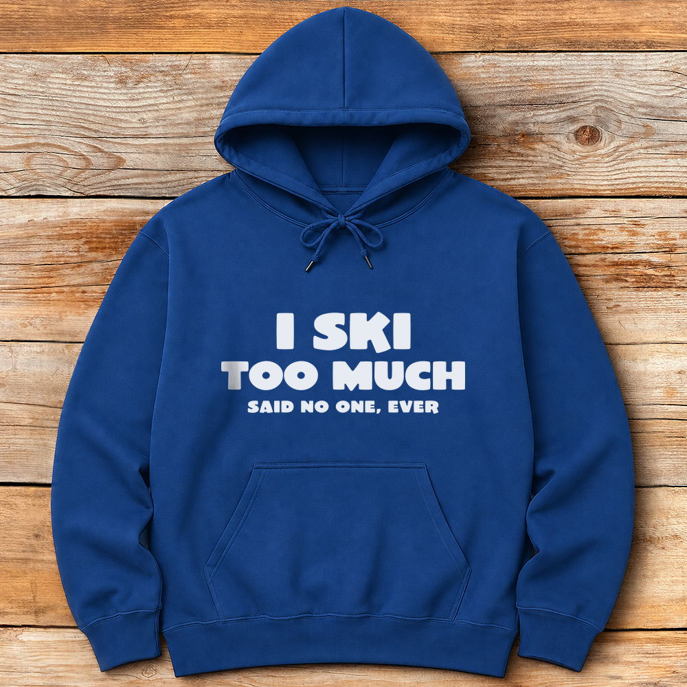 I Ski Too Much