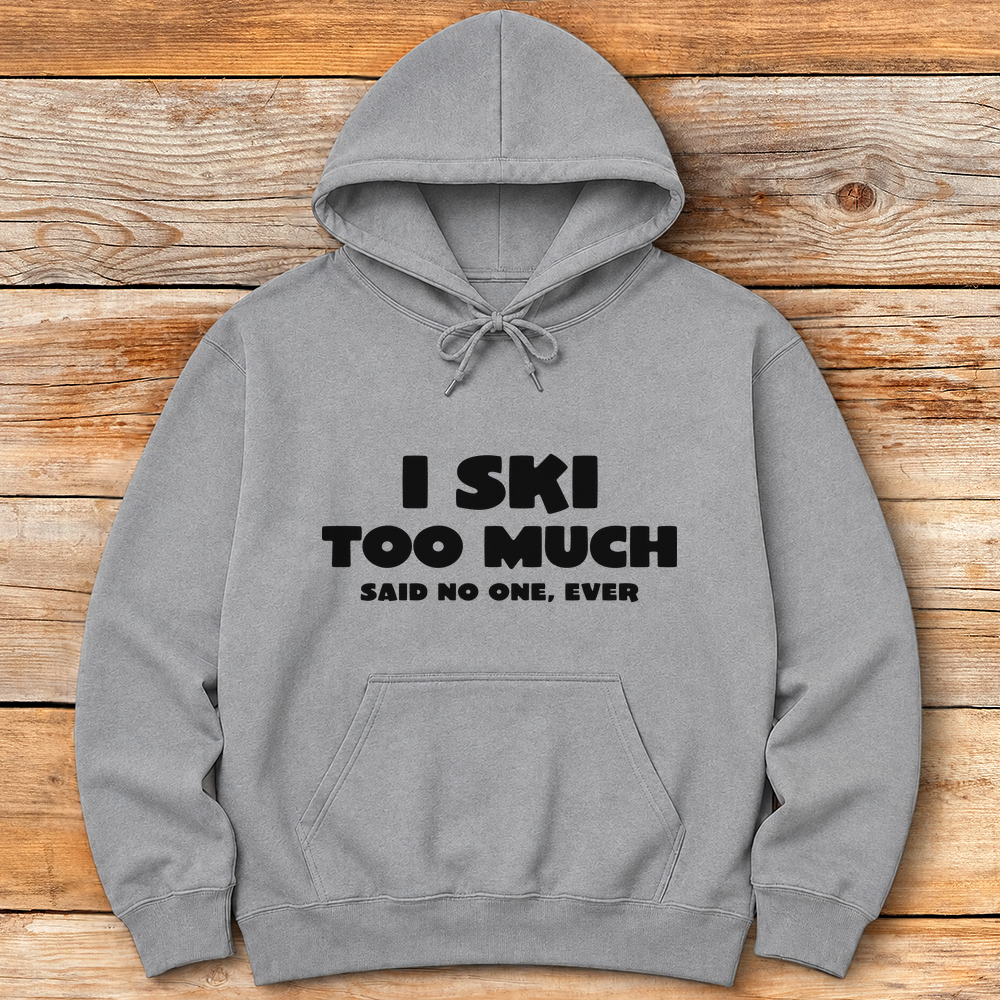 I Ski Too Much